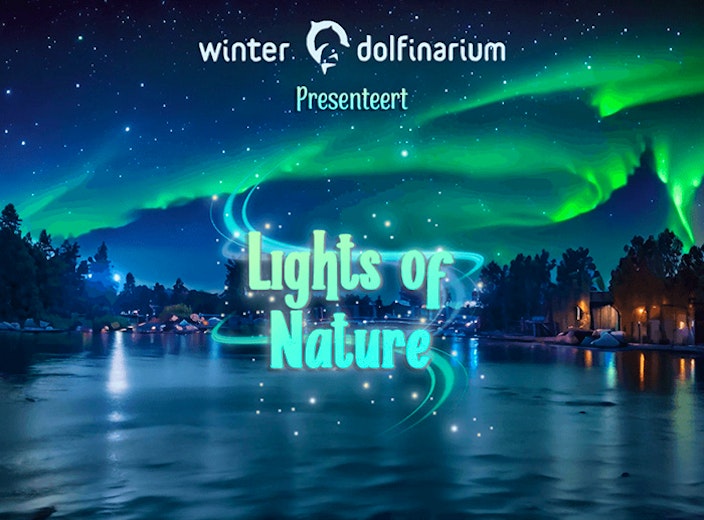Entreeticket Dolfinarium Lights of Nature