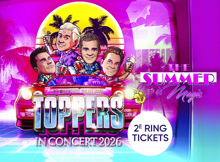 Ticket Toppers in Concert 2026: 'THE SUMMER IS MAGIC' 2e ring